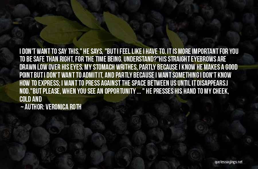 You Don't Know How Strong You Are Until Quotes By Veronica Roth