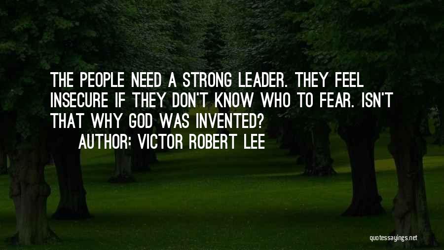 You Don't Know How Strong You Are Until Quotes By Victor Robert Lee