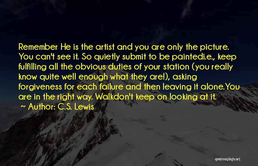 You Don't Know It All Quotes By C.S. Lewis
