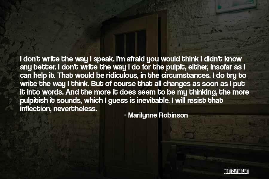 You Don't Know It All Quotes By Marilynne Robinson You Don't Know It All Quotes By Marilynne Robinson