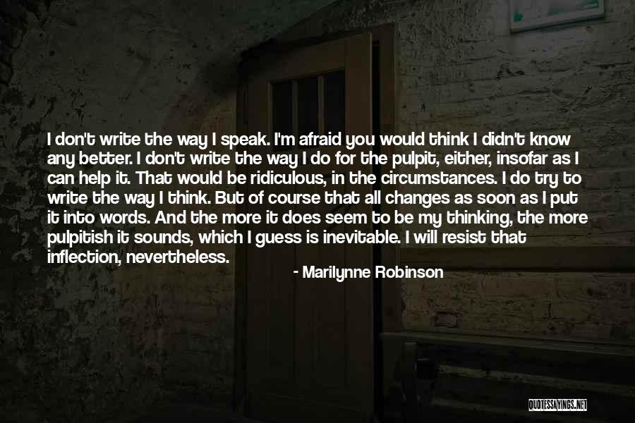 You Don't Know It All Quotes By Marilynne Robinson