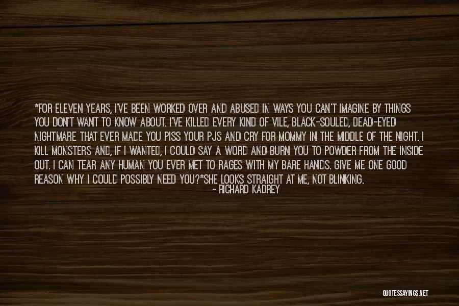 You Don't Know It All Quotes By Richard Kadrey You Don't Know It All Quotes By Richard Kadrey
