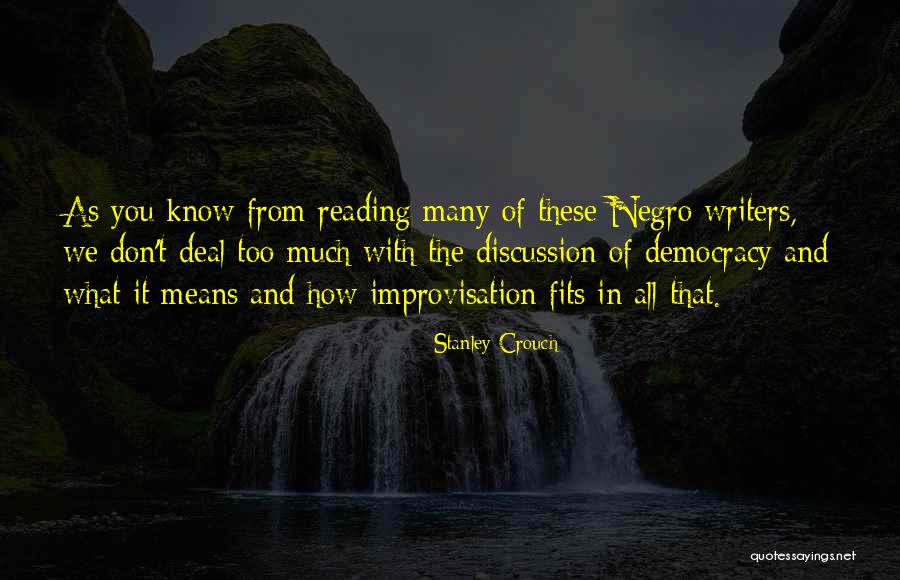 You Don't Know It All Quotes By Stanley Crouch You Don't Know It All Quotes By Stanley Crouch