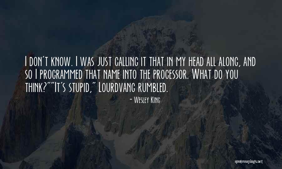 You Don't Know It All Quotes By Wesley King You Don't Know It All Quotes By Wesley King