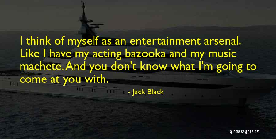 You Don't Know Jack Quotes By Jack Black You Don't Know Jack Quotes By Jack Black
