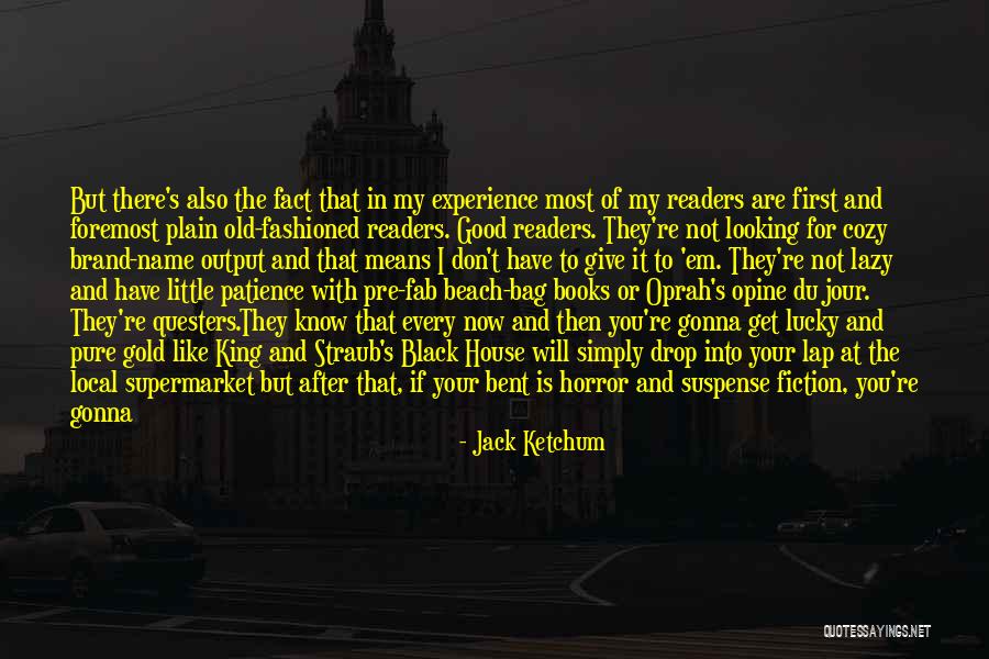 You Don't Know Jack Quotes By Jack Ketchum You Don't Know Jack Quotes By Jack Ketchum
