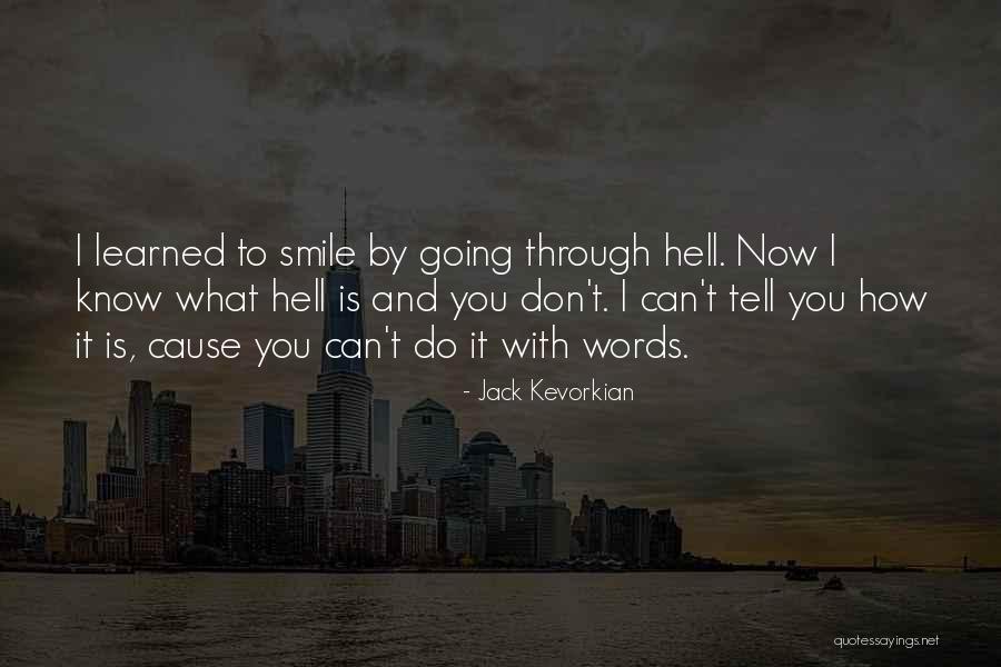 You Don't Know Jack Quotes By Jack Kevorkian You Don't Know Jack Quotes By Jack Kevorkian