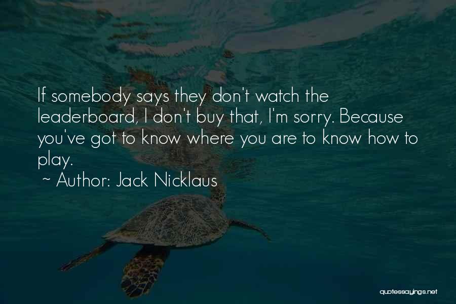 You Don't Know Jack Quotes By Jack Nicklaus