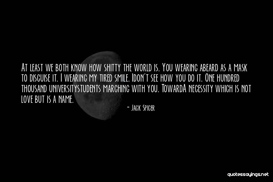 You Don't Know Jack Quotes By Jack Spicer You Don't Know Jack Quotes By Jack Spicer