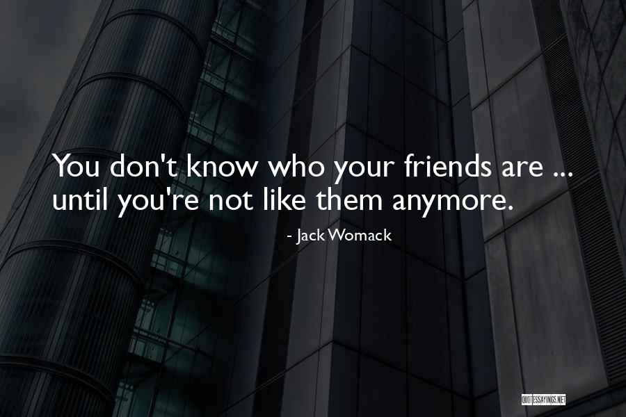 You Don't Know Jack Quotes By Jack Womack You Don't Know Jack Quotes By Jack Womack