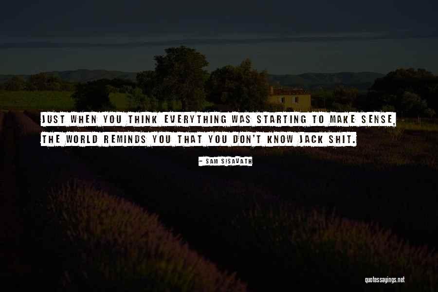 You Don't Know Jack Quotes By Sam Sisavath You Don't Know Jack Quotes By Sam Sisavath