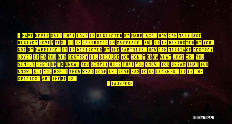 You Don't Know Love Quotes By Rajneesh You Don't Know Love Quotes By Rajneesh