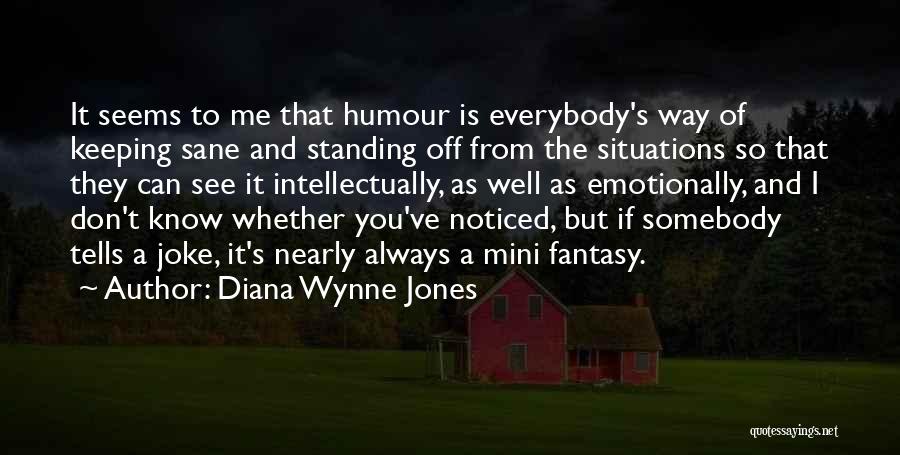 You Don't Know Me Well Quotes By Diana Wynne Jones