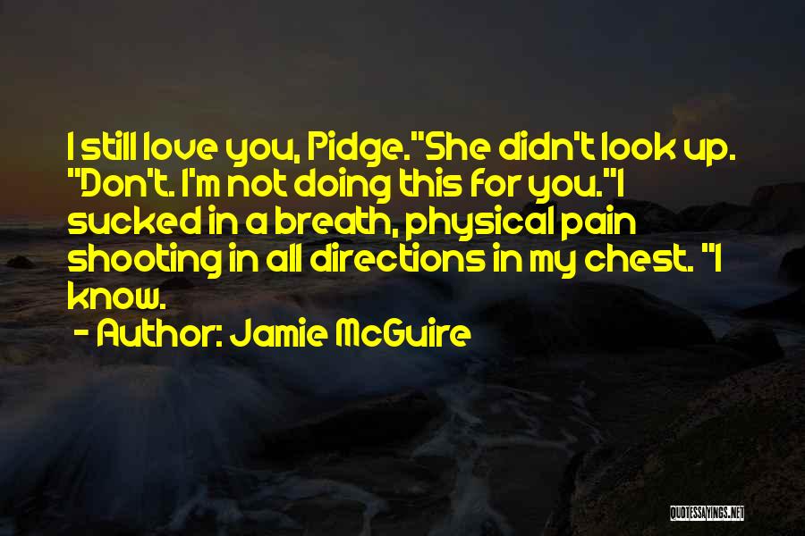 You Don't Know My Pain Quotes By Jamie McGuire