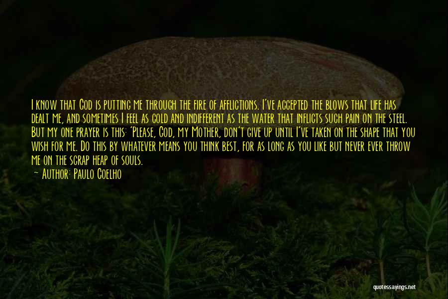 You Don't Know My Pain Quotes By Paulo Coelho