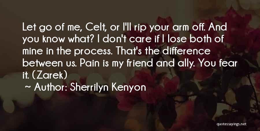 You Don't Know My Pain Quotes By Sherrilyn Kenyon