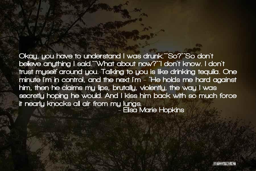 You Don't Know My Story Quotes By Elisa Marie Hopkins