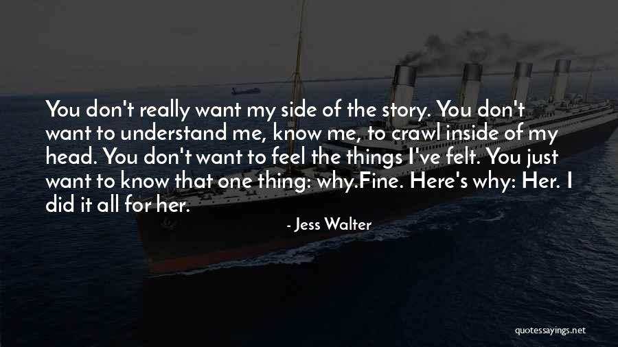 You Don't Know My Story Quotes By Jess Walter