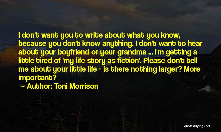 You Don't Know My Story Quotes By Toni Morrison