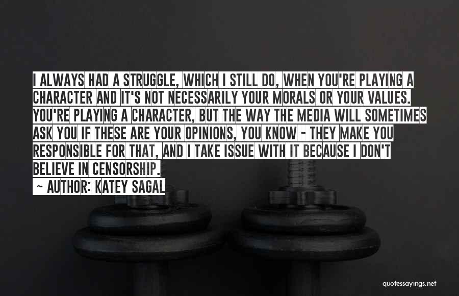 You Don't Know My Struggle Quotes By Katey Sagal