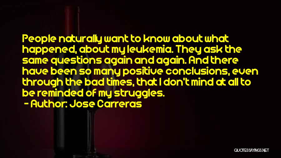 You Don't Know My Struggles Quotes By Jose Carreras