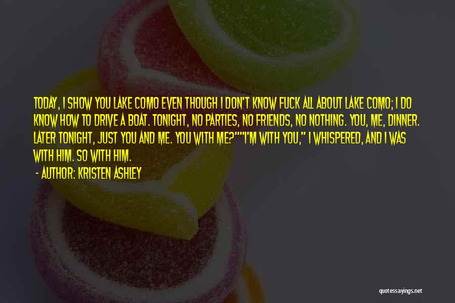 You Don't Know Nothing About Me Quotes By Kristen Ashley