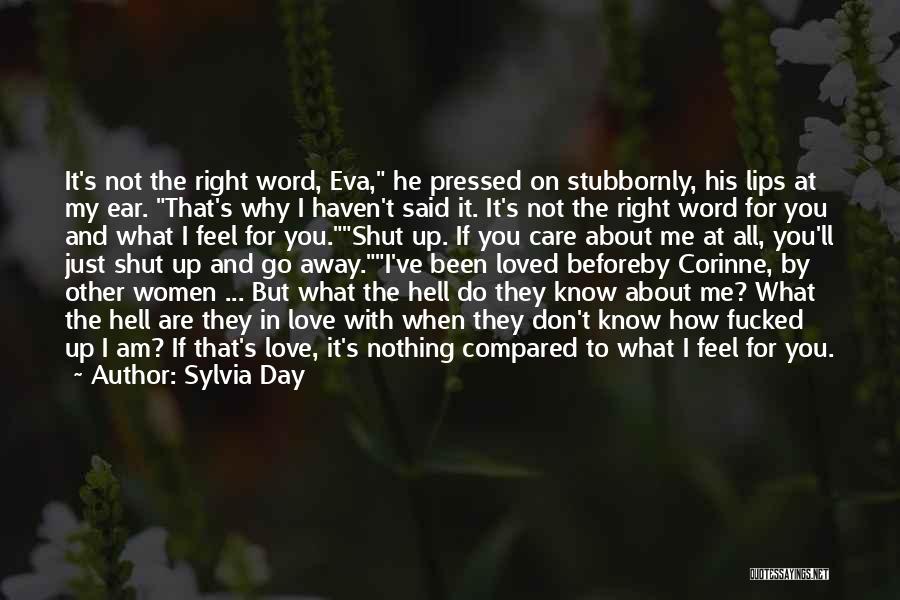 You Don't Know Nothing About Me Quotes By Sylvia Day