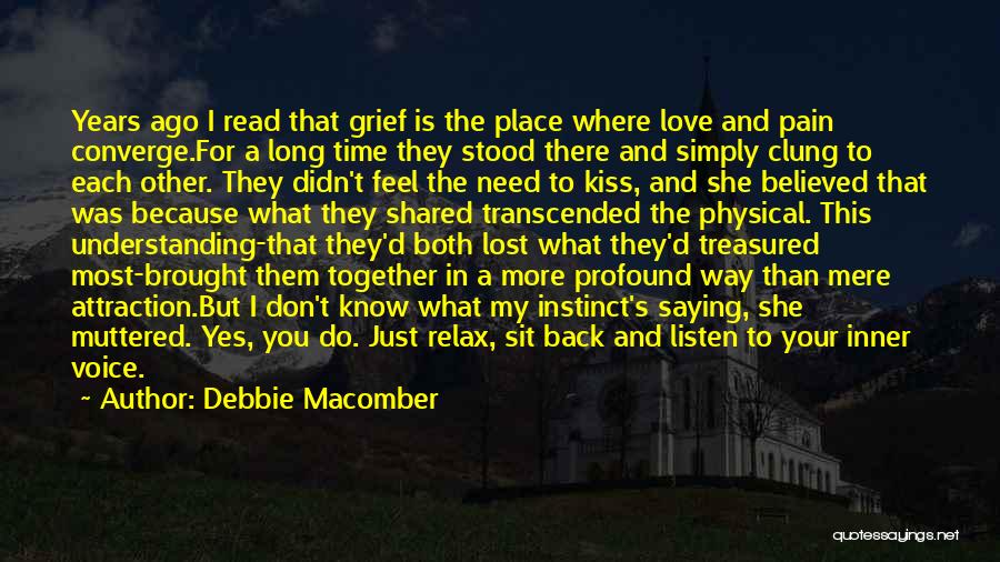 You Don't Know The Pain I Feel Quotes By Debbie Macomber