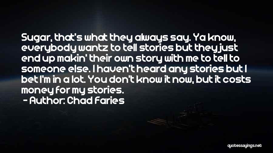 You Don't Know Their Story Quotes By Chad Faries