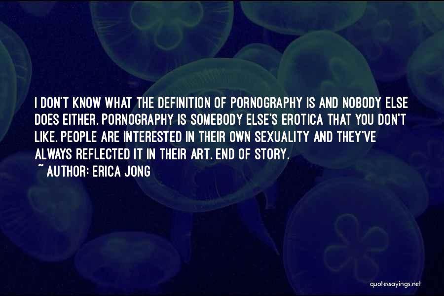 You Don't Know Their Story Quotes By Erica Jong