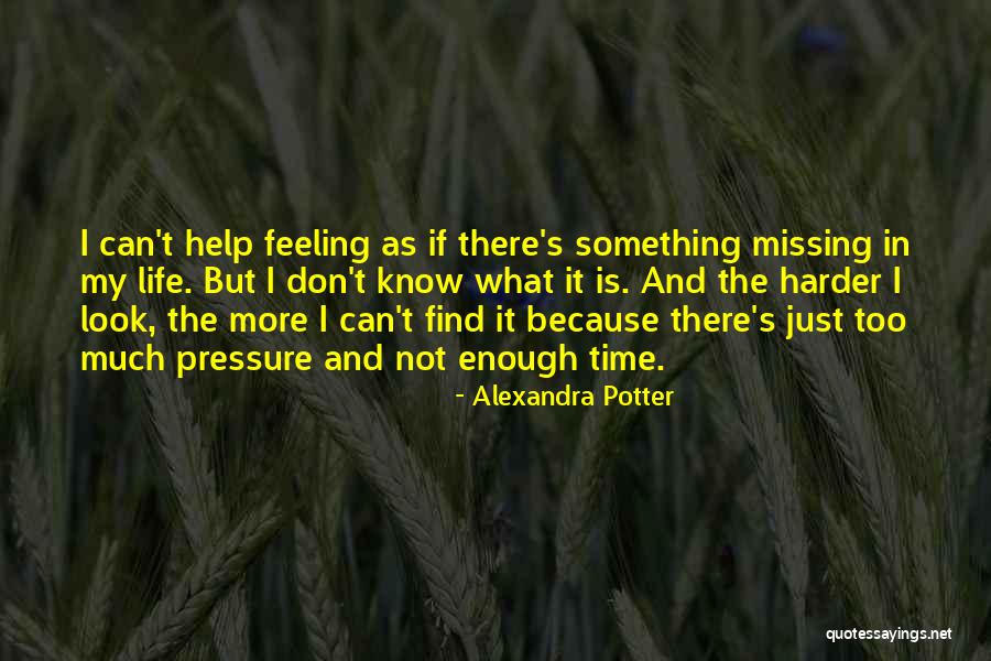 You Don't Know What Your Missing Quotes By Alexandra Potter You Don't Know What Your Missing Quotes By Alexandra Potter