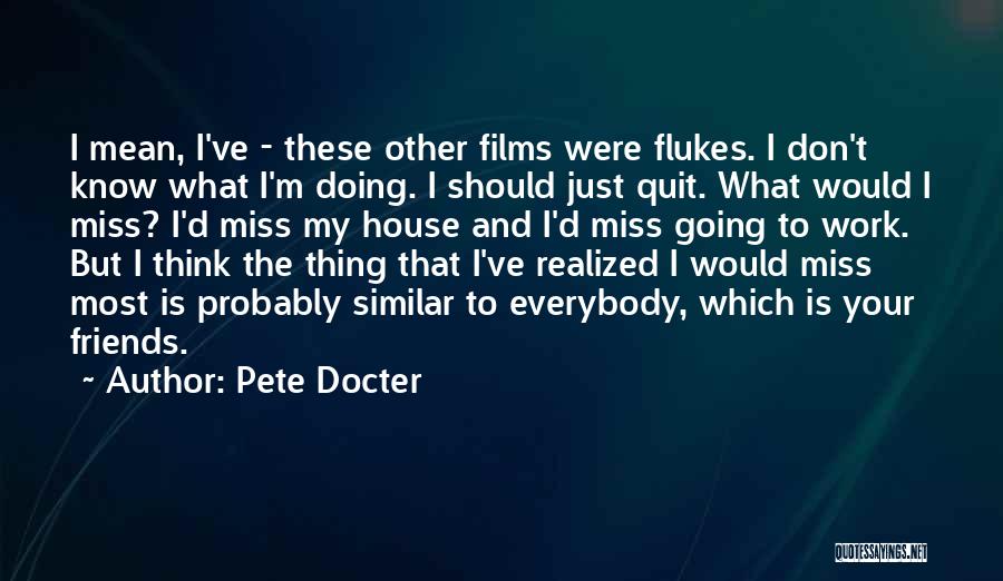 You Don't Know What Your Missing Quotes By Pete Docter