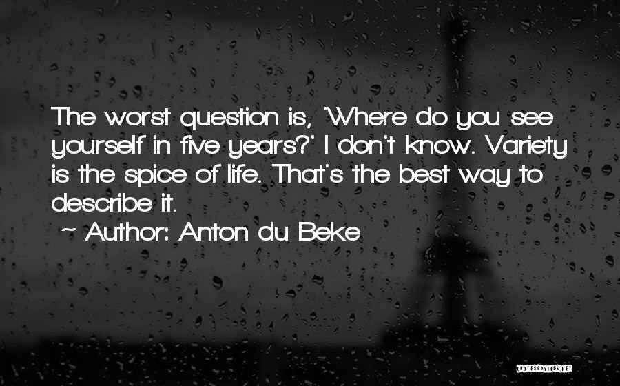 You Don't Know Yourself Quotes By Anton Du Beke