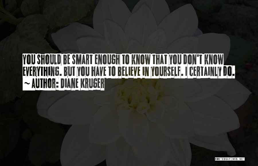 You Don't Know Yourself Quotes By Diane Kruger