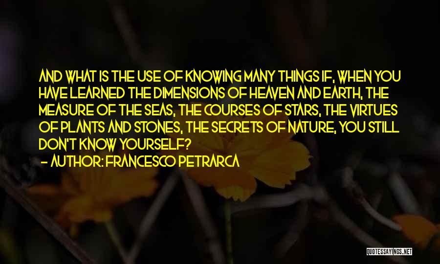 You Don't Know Yourself Quotes By Francesco Petrarca