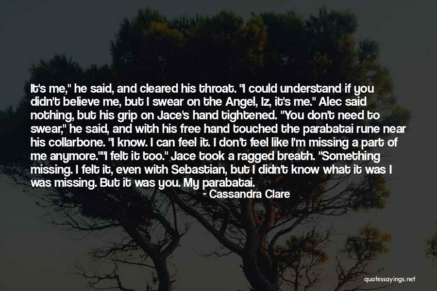 You Don't Like Me Anymore Quotes By Cassandra Clare You Don't Like Me Anymore Quotes By Cassandra Clare