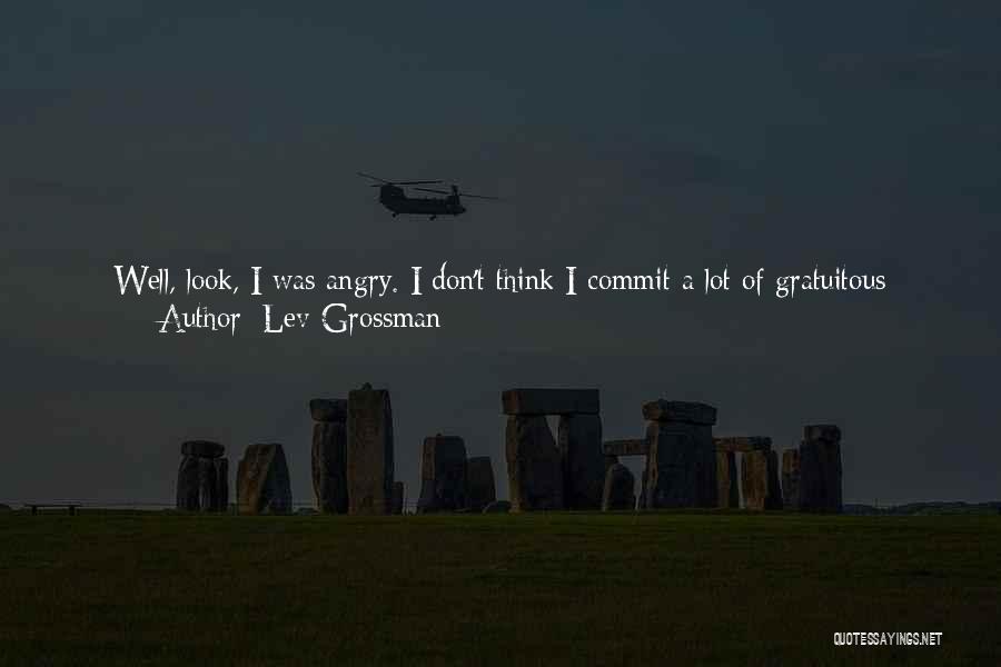 You Don't Look At Me Like You Used To Quotes By Lev Grossman