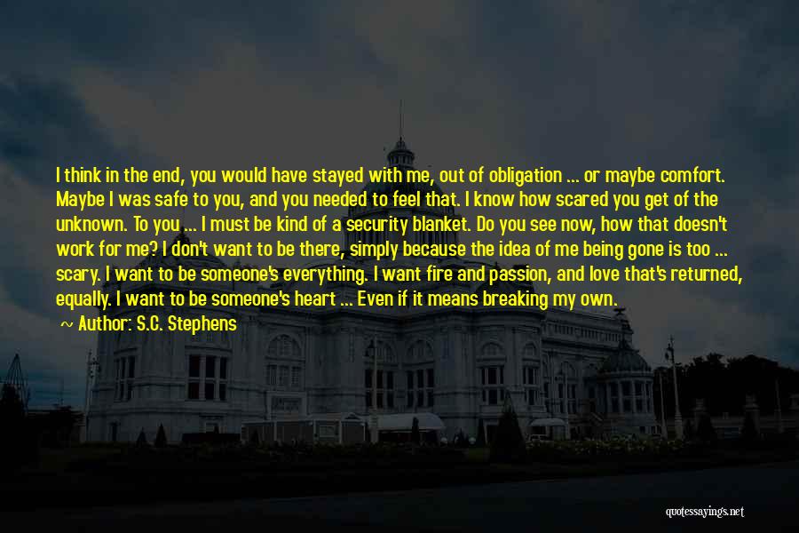 You Don't Love Me And I Know Now Quotes By S.C. Stephens
