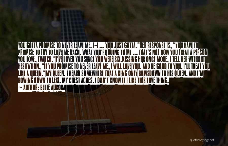 You Don't Love Me Back Quotes By Belle Aurora You Don't Love Me Back Quotes By Belle Aurora