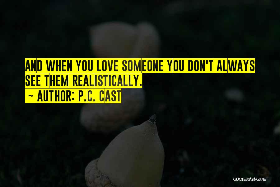 You Don't Love Them Quotes By P.C. Cast