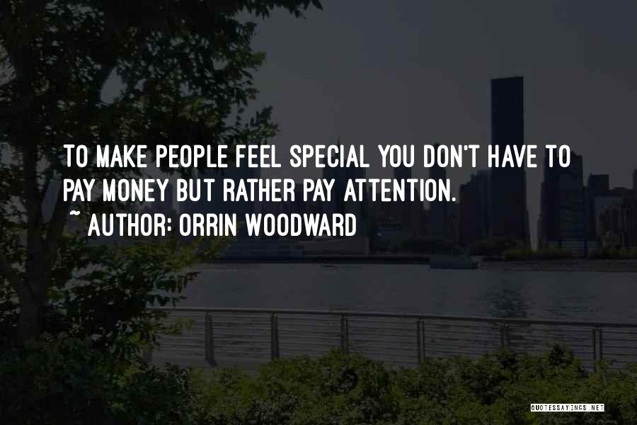 You Don't Make Me Feel Special Quotes By Orrin Woodward