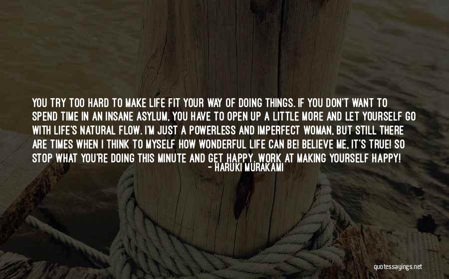You Don't Make Me Happy Quotes By Haruki Murakami You Don't Make Me Happy Quotes By Haruki Murakami