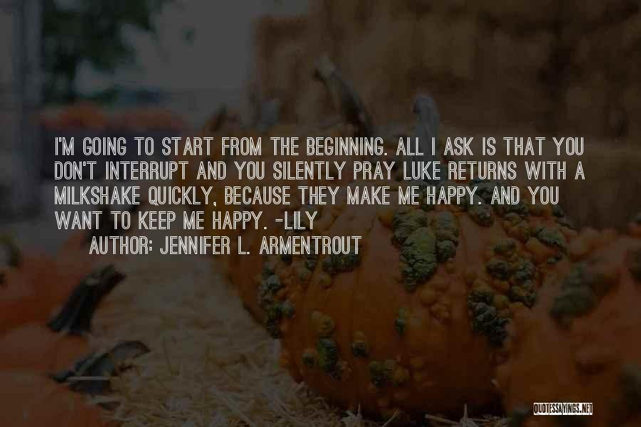 You Don't Make Me Happy Quotes By Jennifer L. Armentrout