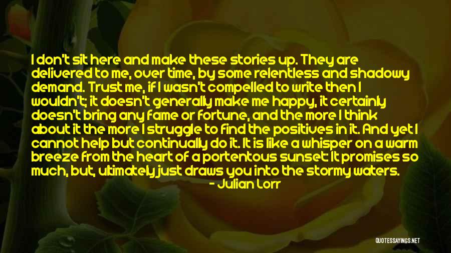 You Don't Make Me Happy Quotes By Julian Lorr You Don't Make Me Happy Quotes By Julian Lorr