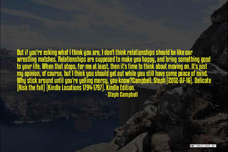 You Don't Make Me Happy Quotes By Steph Campbell