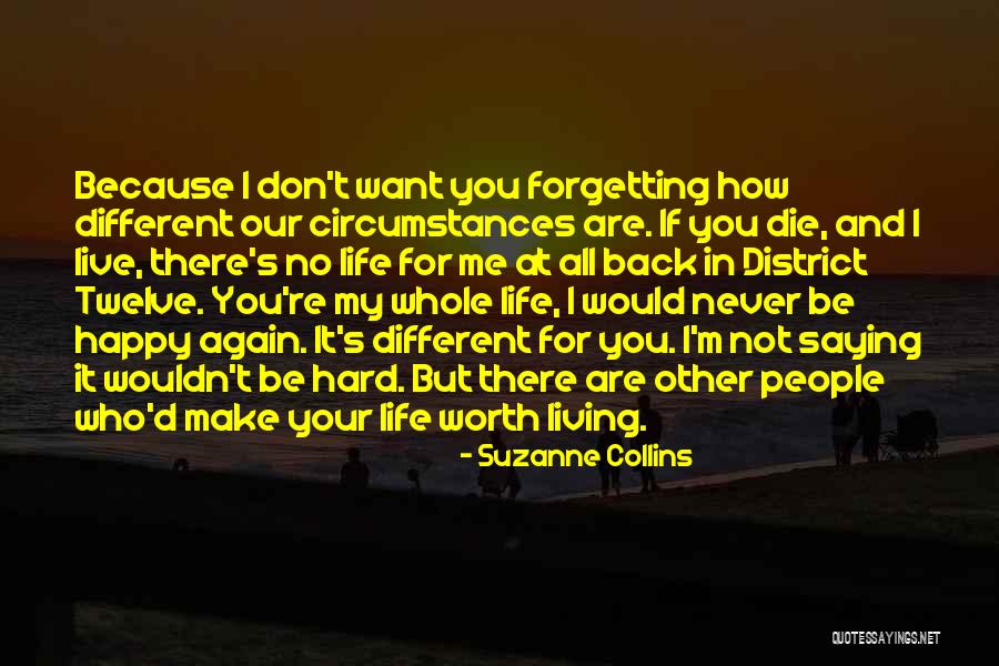 You Don't Make Me Happy Quotes By Suzanne Collins You Don't Make Me Happy Quotes By Suzanne Collins