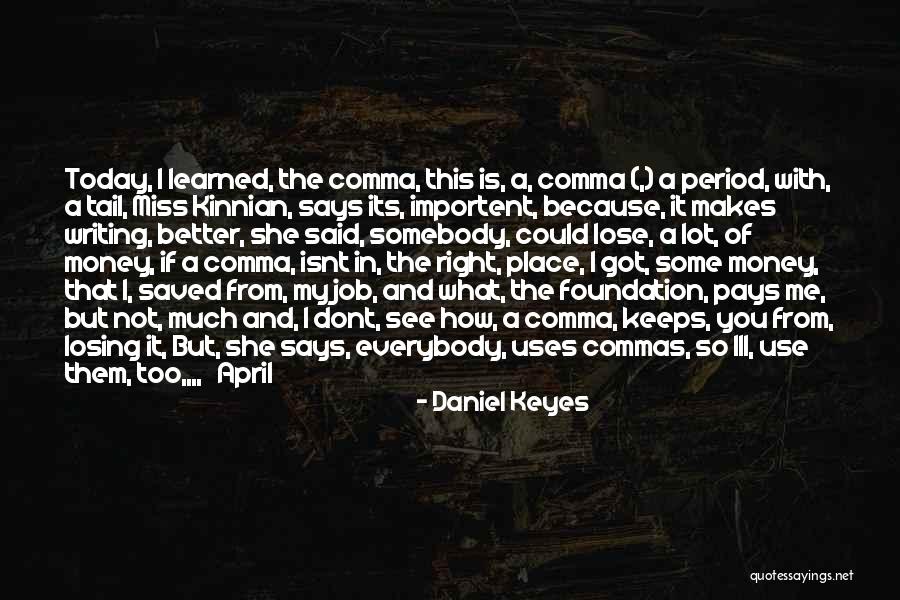 You Dont Miss Them Quotes By Daniel Keyes