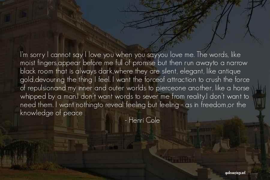You Don't Need A Man Quotes By Henri Cole You Don't Need A Man Quotes By Henri Cole