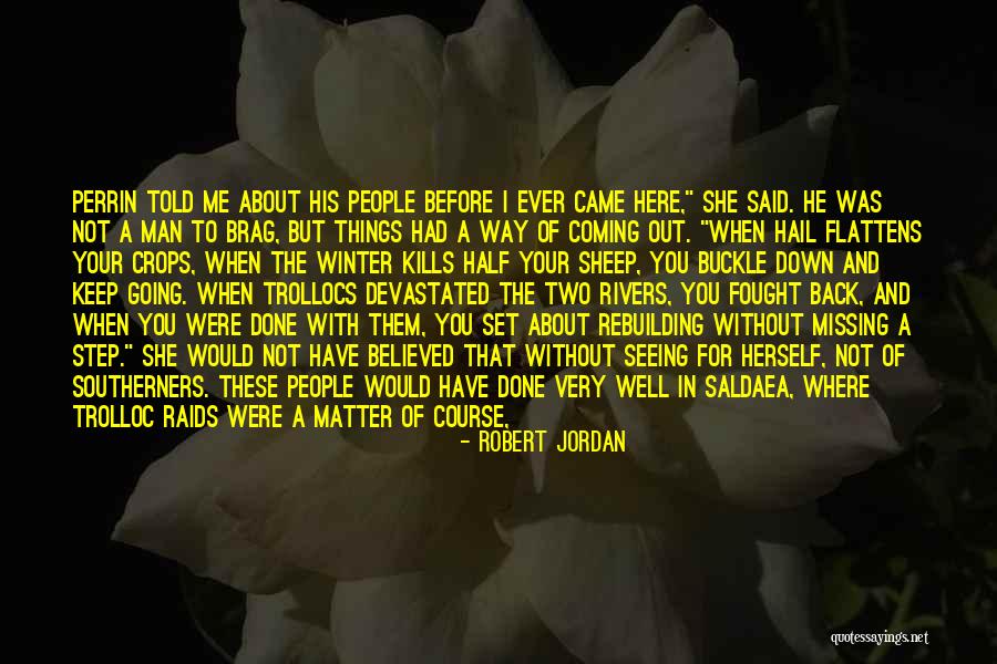 You Don't Need A Man Quotes By Robert Jordan You Don't Need A Man Quotes By Robert Jordan