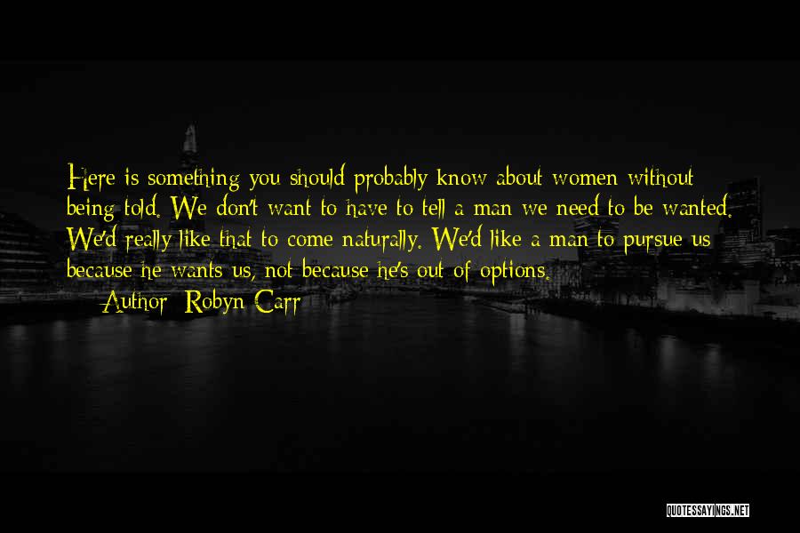 You Don't Need A Man Quotes By Robyn Carr